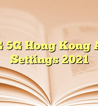 3 4G 5G Hong Kong APN Settings 2023