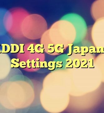 AU KDDI 4G 5G Japan APN Settings 2023