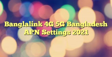 Banglalink 4G 5G Bangladesh APN Settings 2023