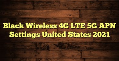 Black Wireless 4G LTE 5G APN Settings United States 2023
