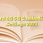 Cellcard 4G 5G Cambodia APN Settings 2023