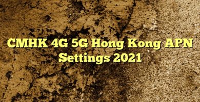CMHK 4G 5G Hong Kong APN Settings 2023