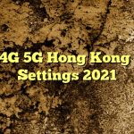 CSL 4G 5G Hong Kong APN Settings 2023