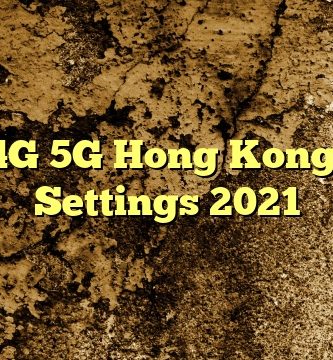 CSL 4G 5G Hong Kong APN Settings 2023