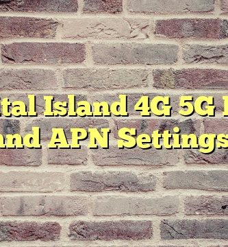 Digital Island 4G 5G New Zealand APN Settings 2023