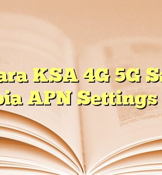Lebara KSA 4G 5G Saudi Arabia APN Settings 2023